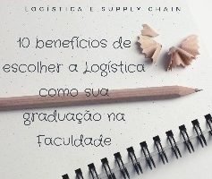 10 benefícios de escolher a Logística como sua graduação