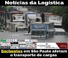 Enchentes em São Paulo afetam transporte de cargas