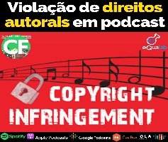 Violação de direitos autorais e direito ao nome de proprietário em Podcast