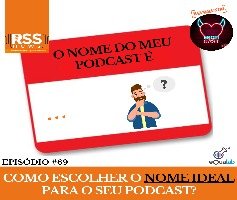 Como escolher o nome ideal para o seu podcast?