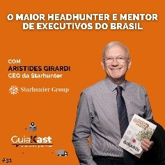 Aristides Girardi o maior Headhunter e mentor de executivos do Brasil