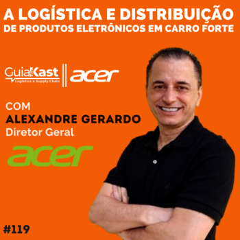 Alexandre Gerardo e a logística e distribuição de produtos eletrônicos em Carro Forte com a Acer