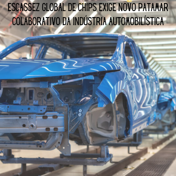 Escassez global de chips exige novo patamar colaborativo da indústria automobilística