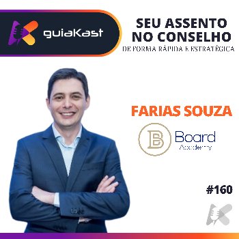 Farias Souza e o seu assento no conselho de forma rápida e estratégica com a Board Academy